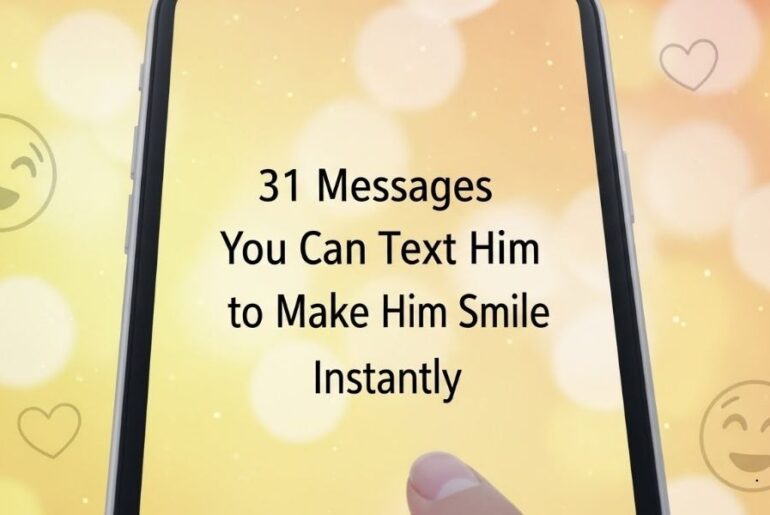 31 Messages You Can Text Him to Make Him Smile Instantly