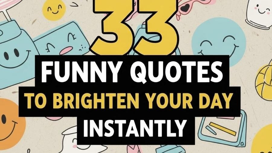 33 Funny Quotes to Brighten Your Day Instantly