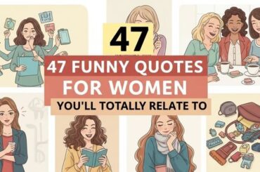 47 Funny Quotes for Women You’ll Totally Relate to