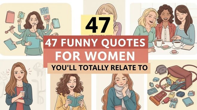 47 Funny Quotes for Women You’ll Totally Relate to