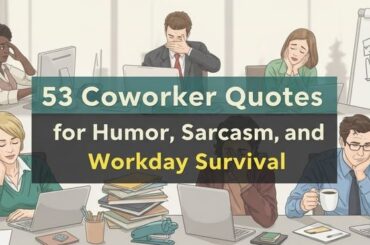 53 Coworker Quotes for Humor, Sarcasm, and Workday Survival