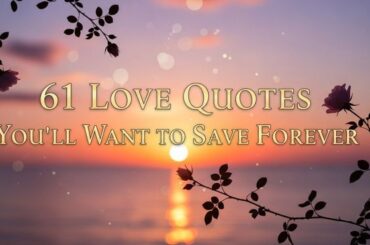 61 Love Quotes You’ll Want to Save Forever