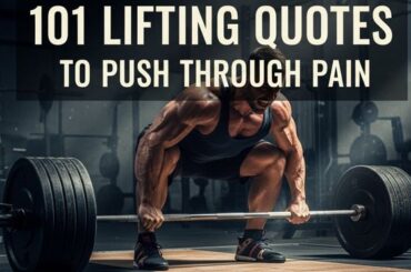 101 Lifting Quotes to Push Through Pain
