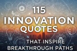 115 Innovation Quotes That Inspire Breakthrough Paths