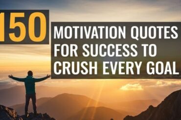150 Motivation Quotes for Success to Crush Every Goal