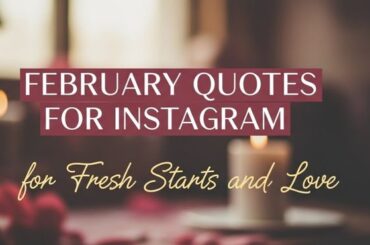 February Quotes for Instagram for Fresh Starts and Love