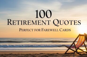 100 Retirement Quotes Perfect for Farewell Cards