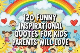 120 Funny Inspirational Quotes for Kids Parents Will Love