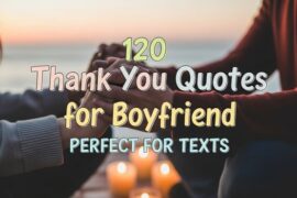 120 Thank You Quotes for Boyfriend Perfect for Texts