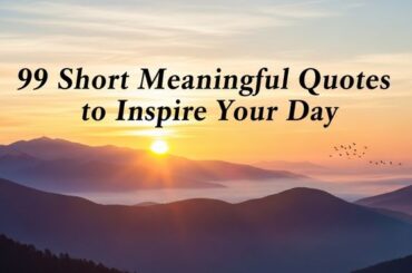 Short Meaningful Quotes to Inspire Your Day