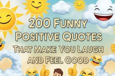 200 Funny Positive Quotes That Make You Laugh and Feel Good